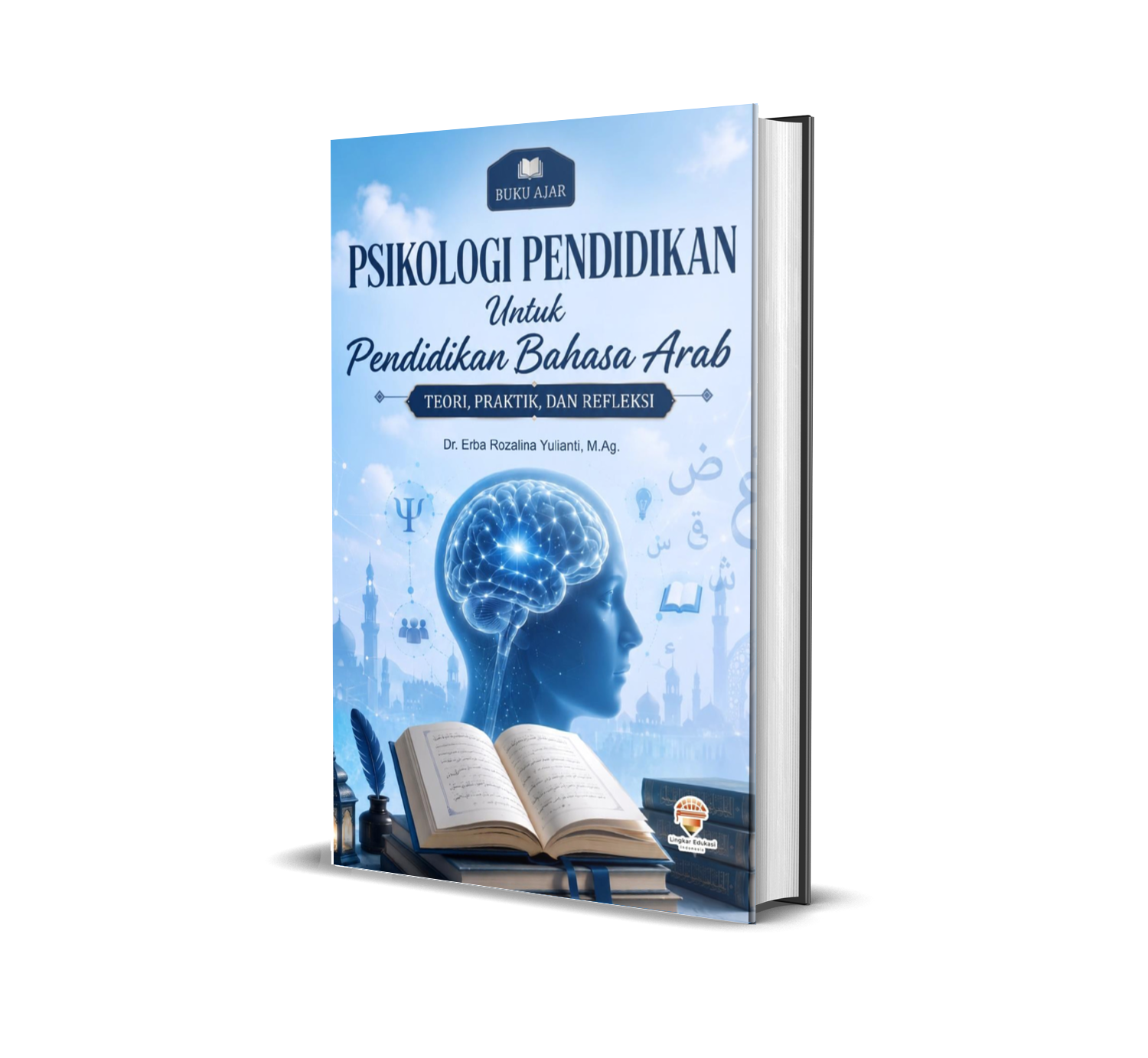 Psikologi Pendidikan untuk Pendidikan Bahasa Arab Teori, Praktik, dan Refleksi